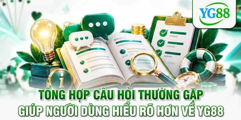 Tổng hợp câu hỏi thường gặp giúp người dùng hiểu rõ hơn về YG88